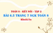 Bài 6.5 trang 7 Toán 8 Kết nối tri thức Tập 2